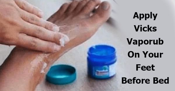 She Applies Vicks Vaporub On Her Feet Before Bed; When You Know The Reason, You will Do The Same!