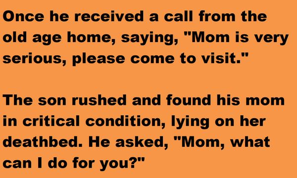 He Couldn’t Believe What His Mother Said On Her Deathbed