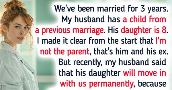 I Don’t Want My Husband’s 8-Year-Old Daughter to Live in Our House, He Is Threatening Me With a Divorce