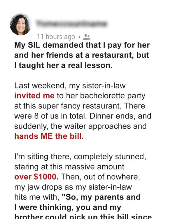 My SIL Demanded That I Pay $1000 for Her and Her Friends at a Restaurant, but My Husband and I Taught Her a Lesson