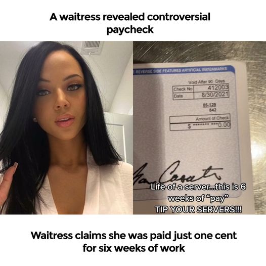 Waitress Shares Shocking Pay Stub: Paid Just One Cent for Six Weeks of Work!